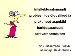 Intellektuaalomandi probleemide iguslikud ja praktilised aspektid haridusasutuste tarkvarakasutuses