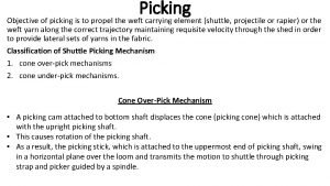 Cone over pick mechanism