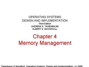 OPERATING SYSTEMS DESIGN AND IMPLEMENTATION Third Edition ANDREW