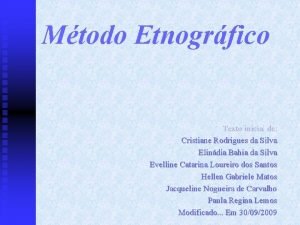 Mtodo Etnogrfico Texto inicial de Cristiane Rodrigues da