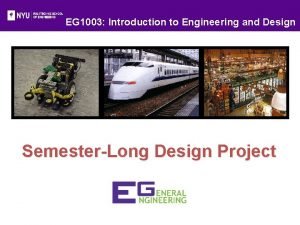 EG 1003 Introduction to Engineering and Design SemesterLong