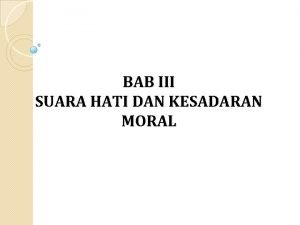 BAB III SUARA HATI DAN KESADARAN MORAL TIGA