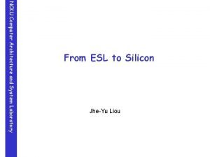 JheYu Liou NCKU Computer Architecture and System Laboratory
