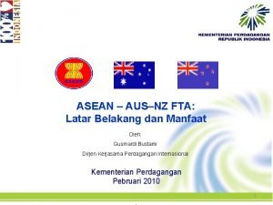 ASEAN AUSNZ FTA Latar Belakang dan Manfaat Oleh