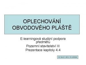 OPLECHOVN OBVODOVHO PLT Elearningov studijn podpora pedmtu Pozemn