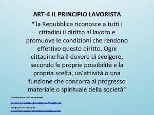 ART4 IL PRINCIPIO LAVORISTA la Repubblica riconosce a