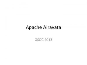 Apache Airavata GSOC 2013 Target Community Science Gateways