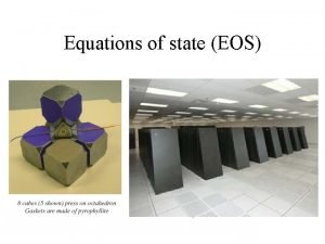 Equations of state EOS An EOS is a