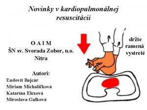 Novinky v kardiopulmonlnej resuscitcii OAIM N sv Svorada