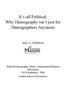 Its all Political Why Demography isnt just for