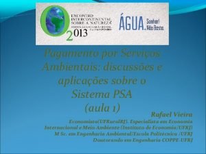 Pagamento por Servios Ambientais discusses e aplicaes sobre