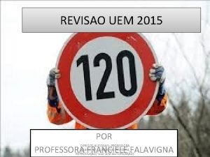 REVISAO UEM 2015 POR PROFESSORA FRANCIELE FALAVIGNA DIREITOS