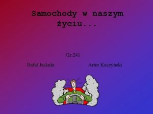 Samochody w naszym yciu Gr 241 Rafa Jaskua