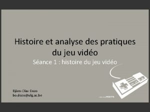 Histoire et analyse des pratiques du jeu vido