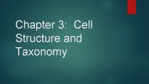 Cell structure and taxonomy
