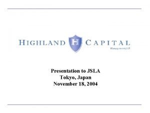 Presentation to JSLA Tokyo Japan November 18 2004