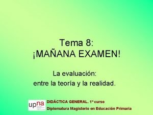 Tema 8 MAANA EXAMEN La evaluacin entre la