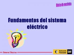 Fundamentos del sistema elctrico Sistema Elctrico INTRODUCCIN 1