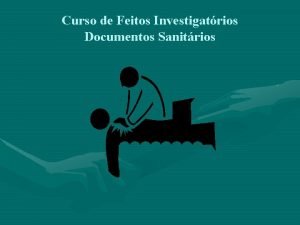 Curso de Feitos Investigatrios Documentos Sanitrios Reflexo Pesquiso