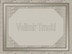Velimir Trnski nasceu em Podravina Crocia Desde tenra