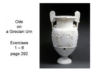 Ode on a Grecian Urn Exercises 1 6