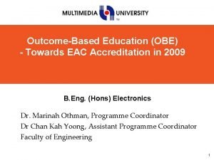 OutcomeBased Education OBE Towards EAC Accreditation in 2009