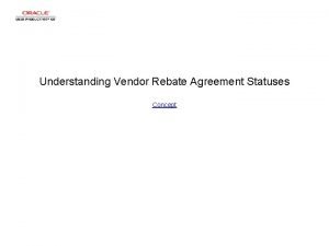 Understanding Vendor Rebate Agreement Statuses Concept Understanding Vendor