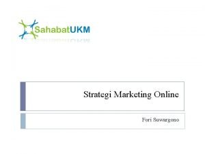 Strategi Marketing Online Fori Suwargono Fori Suwargono o