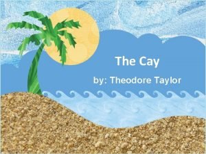 The Cay by Theodore Taylor By Theodore Taylor