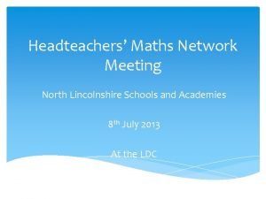 Headteachers Maths Network Meeting North Lincolnshire Schools and