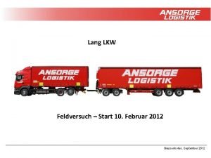 Lang LKW Feldversuch Start 10 Februar 2012 Biessenhofen