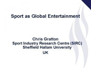 Sport as Global Entertainment Chris Gratton Sport Industry