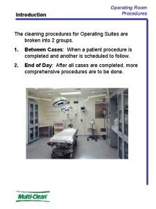 Introduction Operating Room Procedures The cleaning procedures for