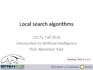 Local search algorithms CS 171 Fall 2016 Introduction