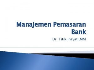 Manajemen Pemasaran Bank Dr Titik Inayati MM Pengertian