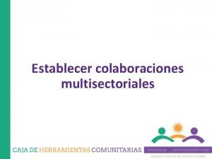 Establecer colaboraciones multisectoriales Copyright 2014 by The University