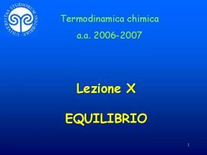 Termodinamica chimica a a 2006 2007 Lezione X