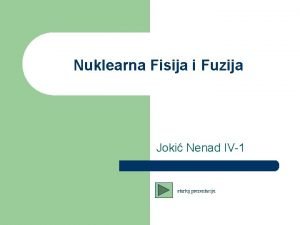 Nuklearna Fisija i Fuzija Joki Nenad IV1 startuj