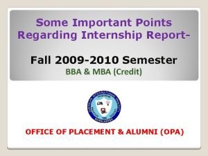 Some Important Points Regarding Internship Report Fall 2009