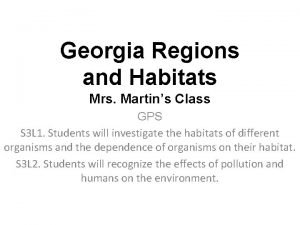 Georgia Regions and Habitats Mrs Martins Class GPS