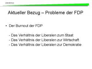 Liberalismus Aktueller Bezug Probleme der FDP Der Burnout
