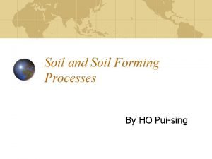 Soil and Soil Forming Processes By HO Puising