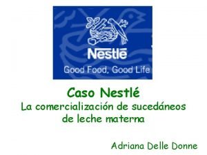 Caso Nestl La comercializacin de sucedneos de leche