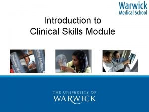 Introduction to Clinical Skills Module Communication and Clinical