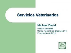 Servicios Veterinarios Michael David Director Asistente Centro Nacional