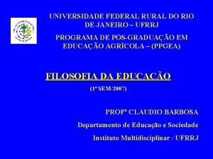 UNIVERSIDADE FEDERAL RURAL DO RIO DE JANEIRO UFRRJ UNIVERSIDADE FEDERAL RURAL DO RIO DE JANEIRO UFRRJ