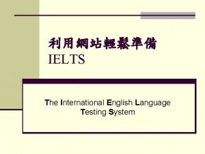 IELTS The International English Language Testing System Reading