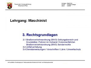 FeuerwehrKreisausbildung RheinlandPfalz Lehrgang Maschinist Thema Rechtsgrundlagen Stand 122008