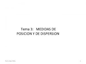 Tema 3 MEDIDAS DE POSICION Y DE DISPERSION