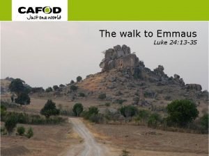 www cafod org uk The walk to Emmaus